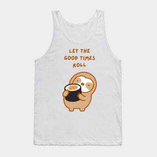 Let the Good Times Roll Sushi Sloth Tank Top